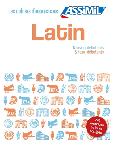Latin : niveaux débutants & faux-débutants : 270 exercices et leurs corrigés | Macé, Tristan