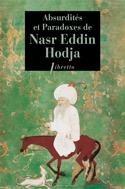 Absurdités et paradoxes de Nasr Eddin Hodja | 