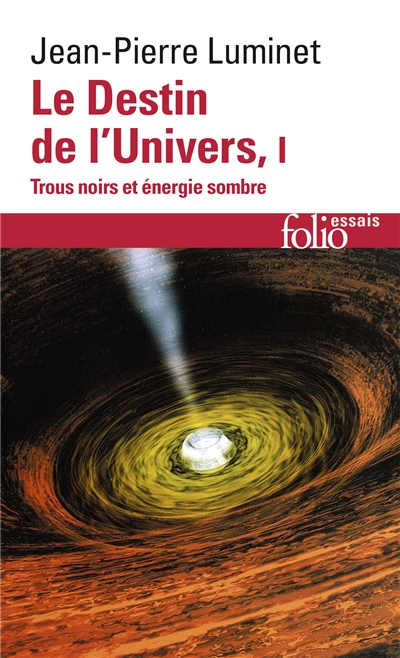 Le destin de l'univers : trous noirs et énergie sombre T.01 | Luminet, Jean-Pierre