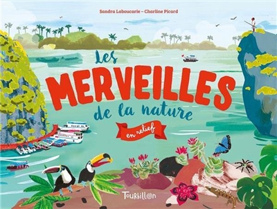 merveilles de la nature en relief (Les) | Lamboucarie, Sandra