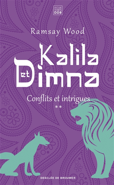 Kalila et Dimna T.02 - Conflits et intrigues | 