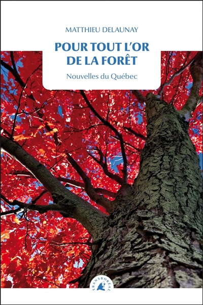Pour tout l'or de la forêt | Delaunay, Matthieu