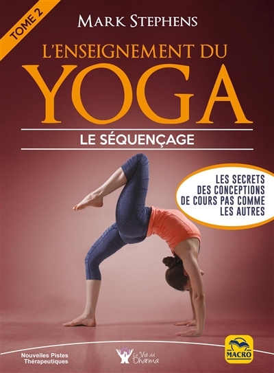 L'enseignement du yoga T.02 - Comment organiser le séquençage des cours | Stephens, Mark