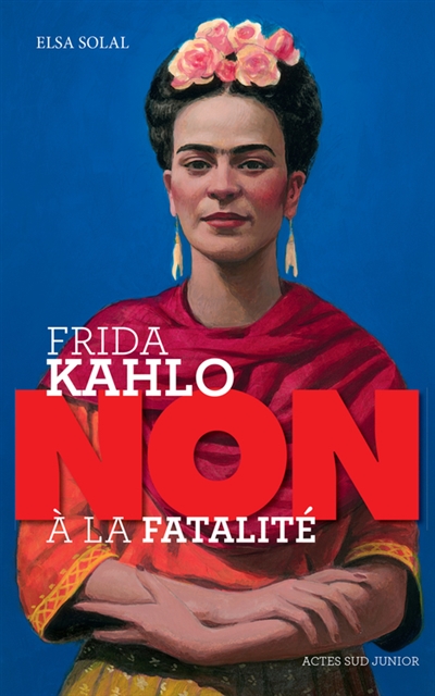 Frida Kahlo | Solal, Elsa