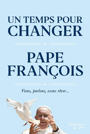 Un temps pour changer | Pape Francois