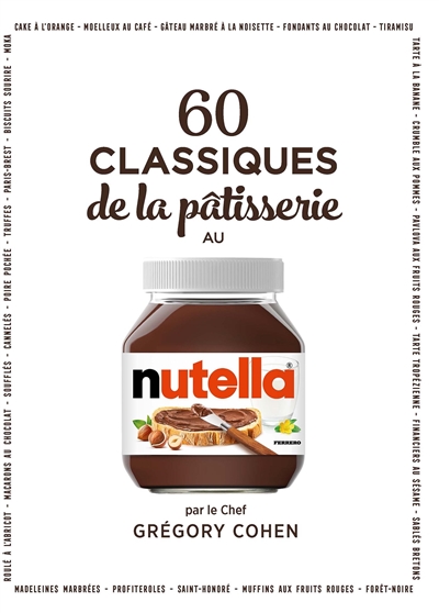 60 classiques de la pâtisserie au Nutella | Cohen, Grégory