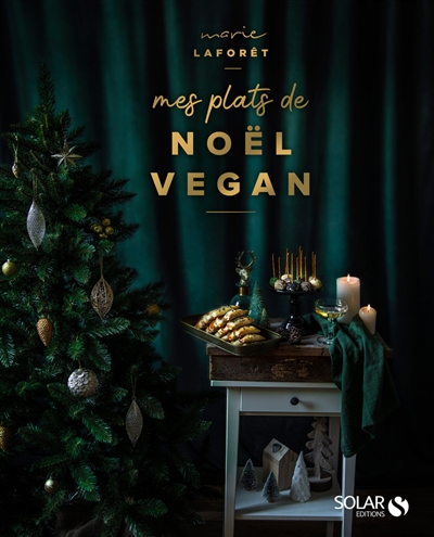 Mes plats de Noël vegan | Laforêt, Marie