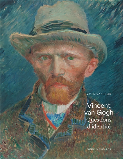 Vincent van Gogh - Questions d'identités | Vasseur, Yves