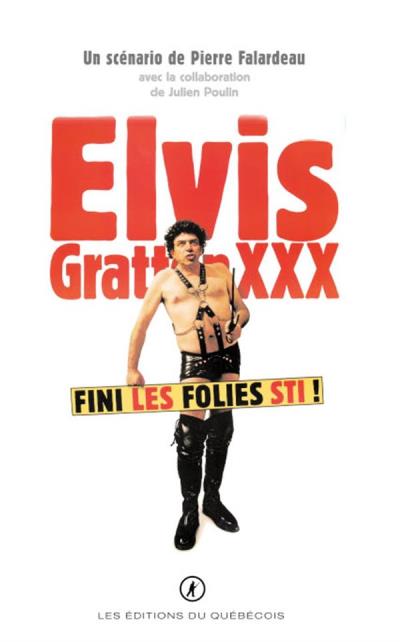  Elvis Gratton XXX : La vengeance d'Elvis Wong  | Falardeau, Pierre