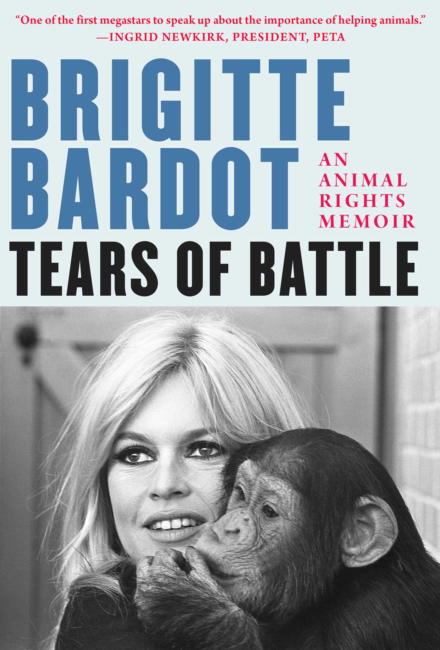 Tears of Battle : An Animal Rights Memoir | Bardot, Brigitte