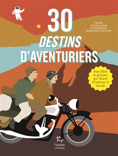 30 destins d'aventuriers : pour filles & garçons qui rêvent d'explorer le monde | Jacob, Victoria