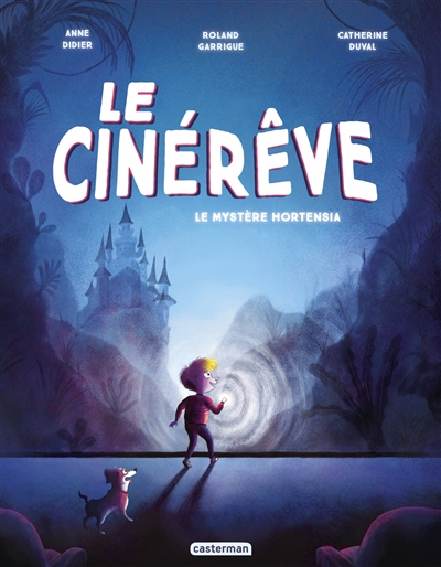 Cinérêve (Le) T.01 : Le mystère Hortensia | Didier, Anne