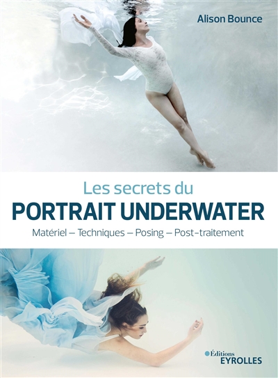 Secrets du portrait underwater (Les) | Bounce, Alison