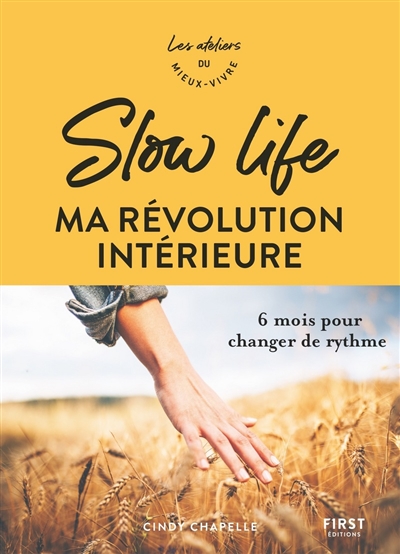 Slow life : ma révolution intérieure : 6 mois pour changer de rythme | Chapelle, Cindy