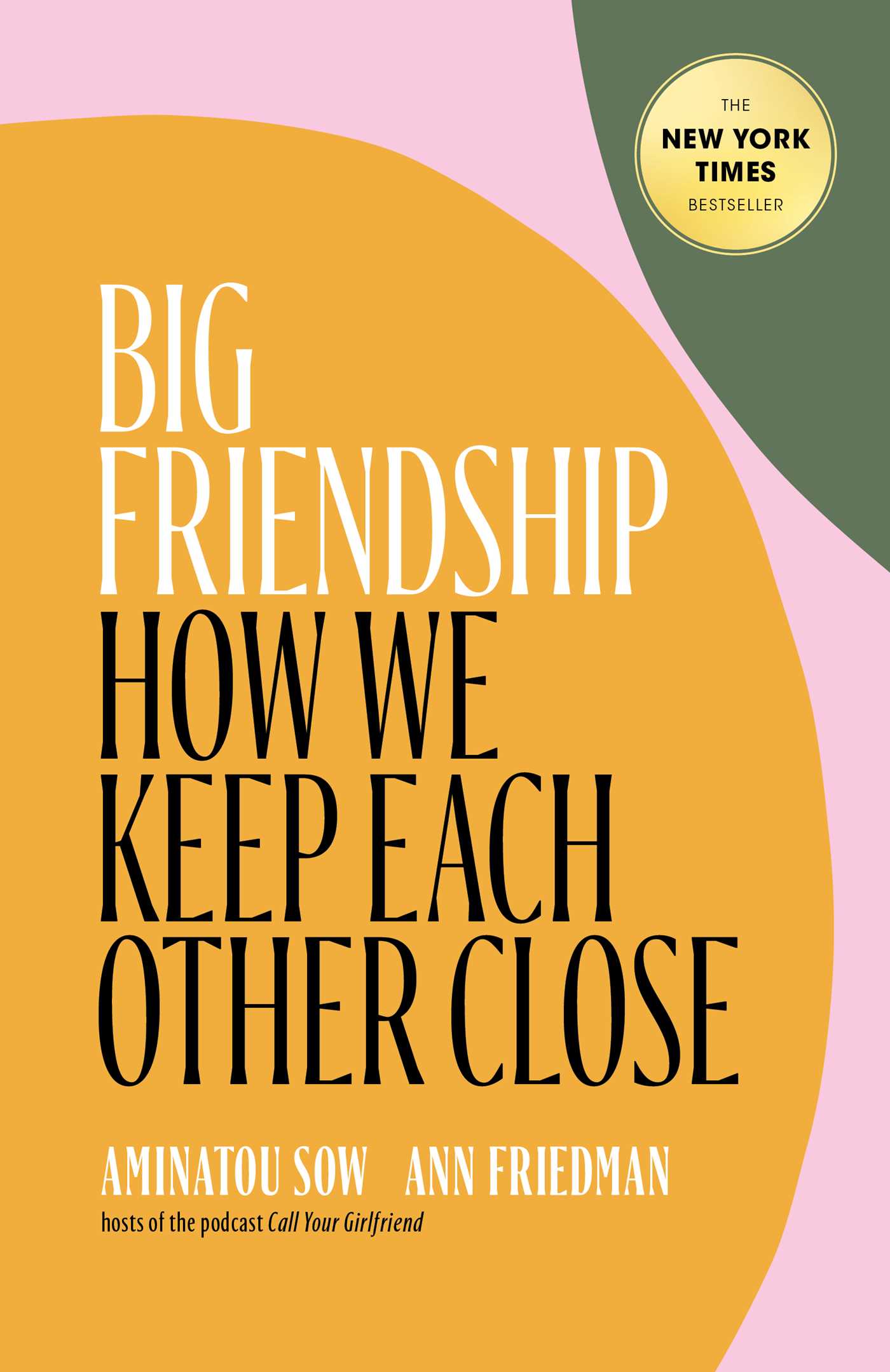 Big Friendship : How We Keep Each Other Close | Sow, Aminatou