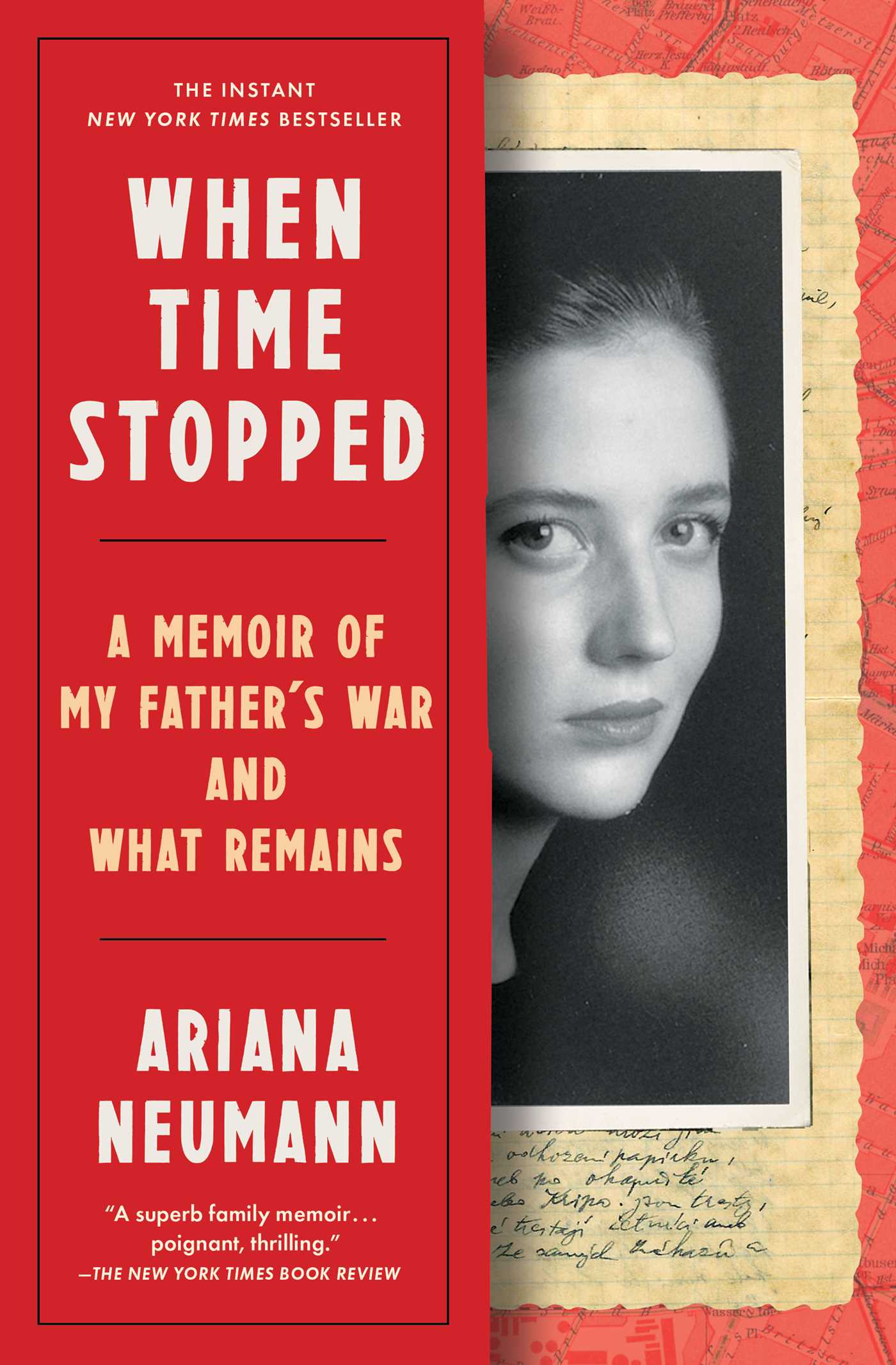 When Time Stopped : A Memoir of My Father's War and What Remains | Neumann, Ariana