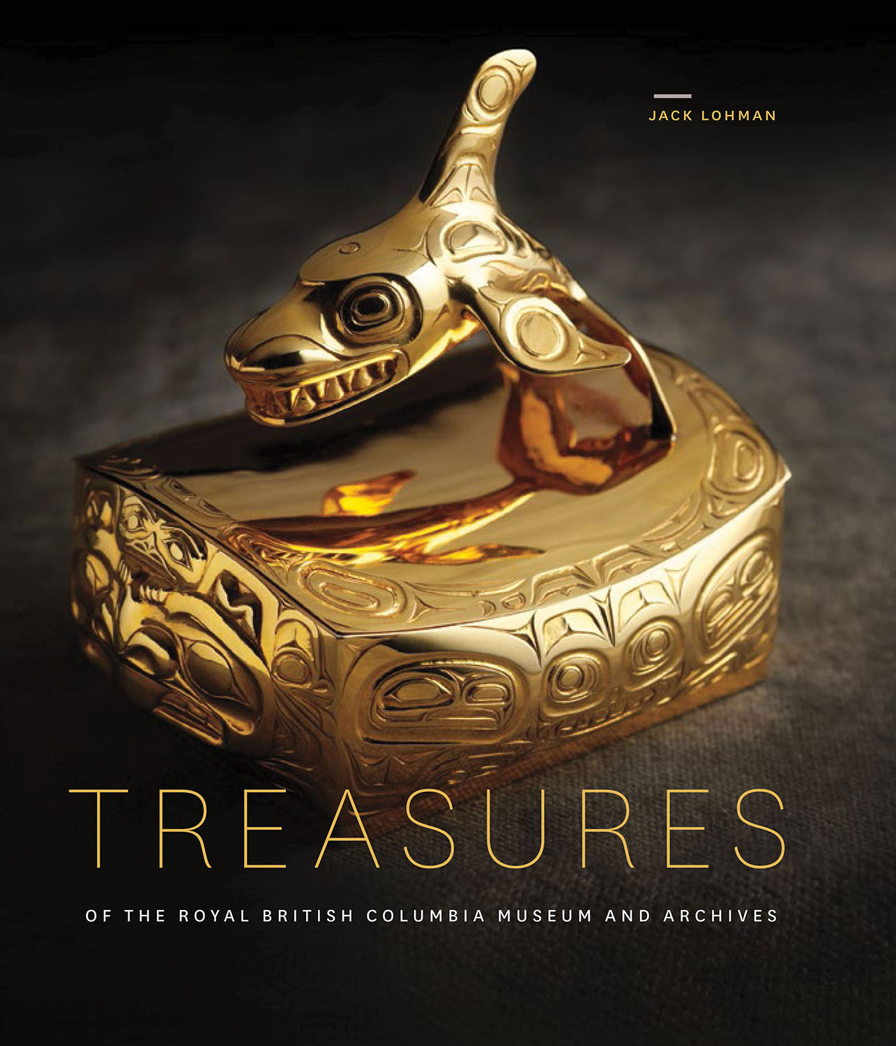 Treasures of the Royal British Columbia Museum and Archives | Lohman, Jack