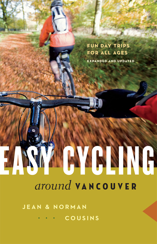 Easy Cycling Around Vancouver : Fun Day Trips for All Ages | Cousins, Jean