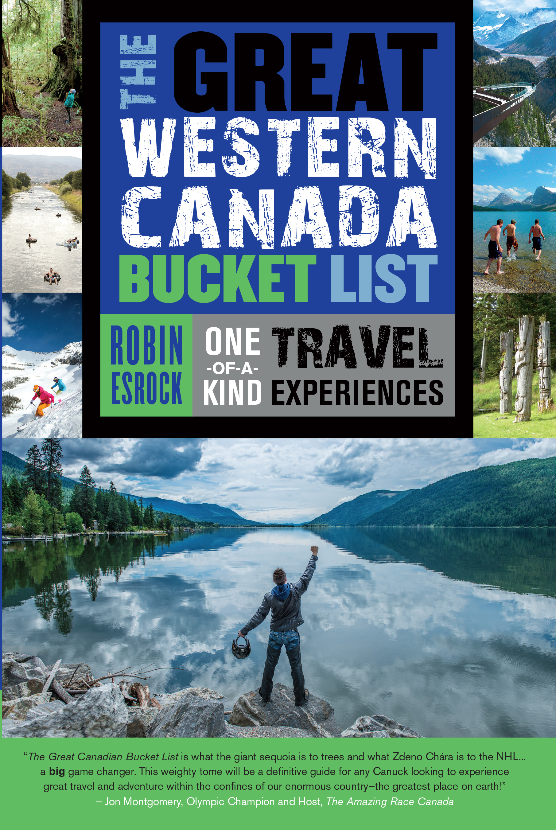 The Great Western Canada Bucket List : One-of-a-Kind Travel Experiences | Esrock, Robin