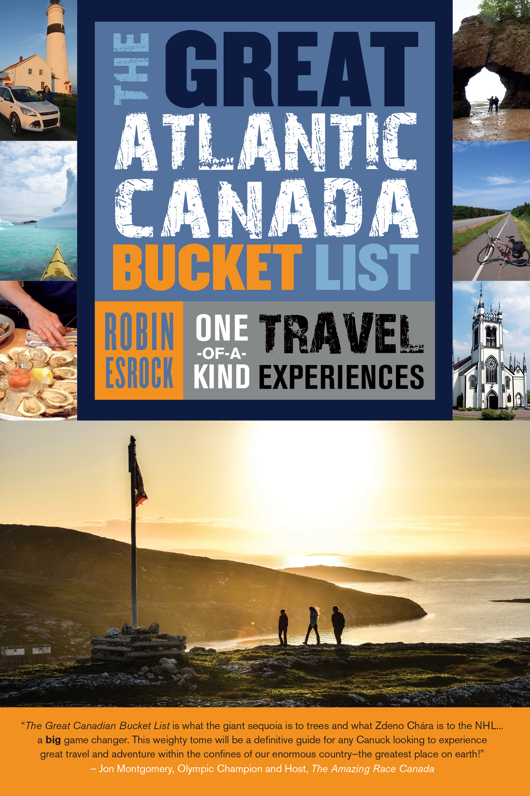 The Great Atlantic Canada Bucket List : One-of-a-Kind Travel Experiences | Esrock, Robin