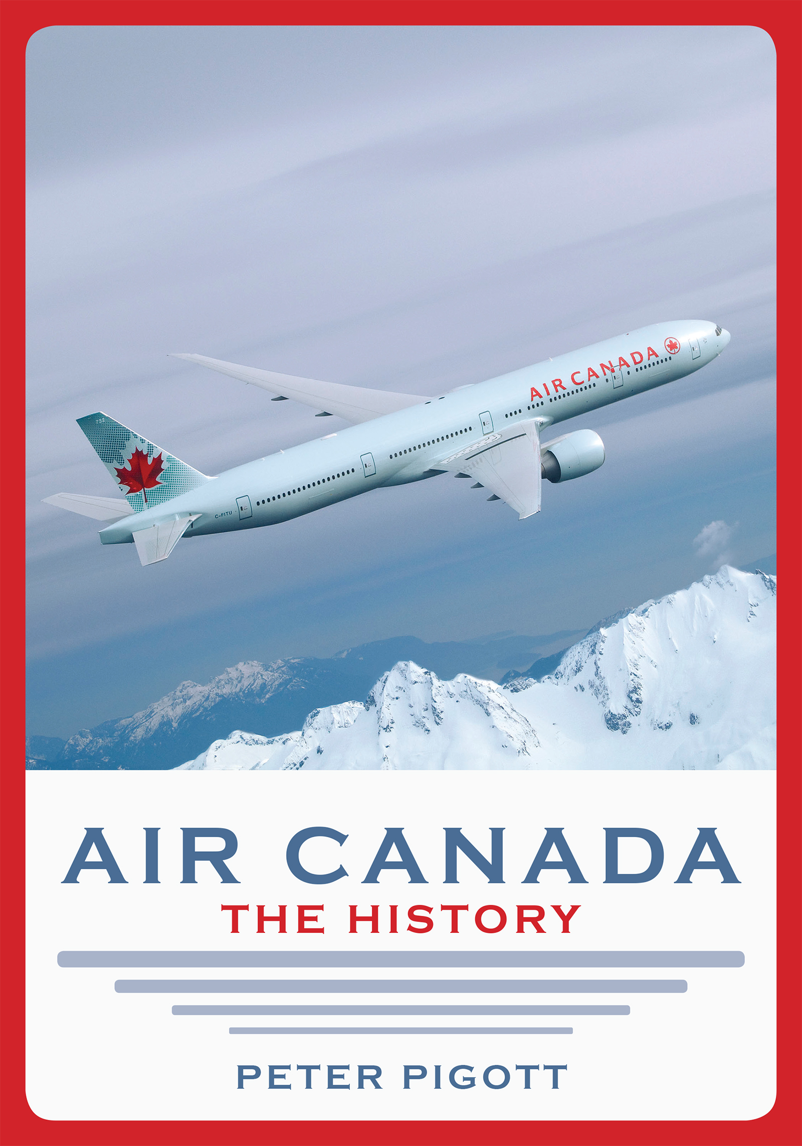 Air Canada : The History | Pigott, Peter