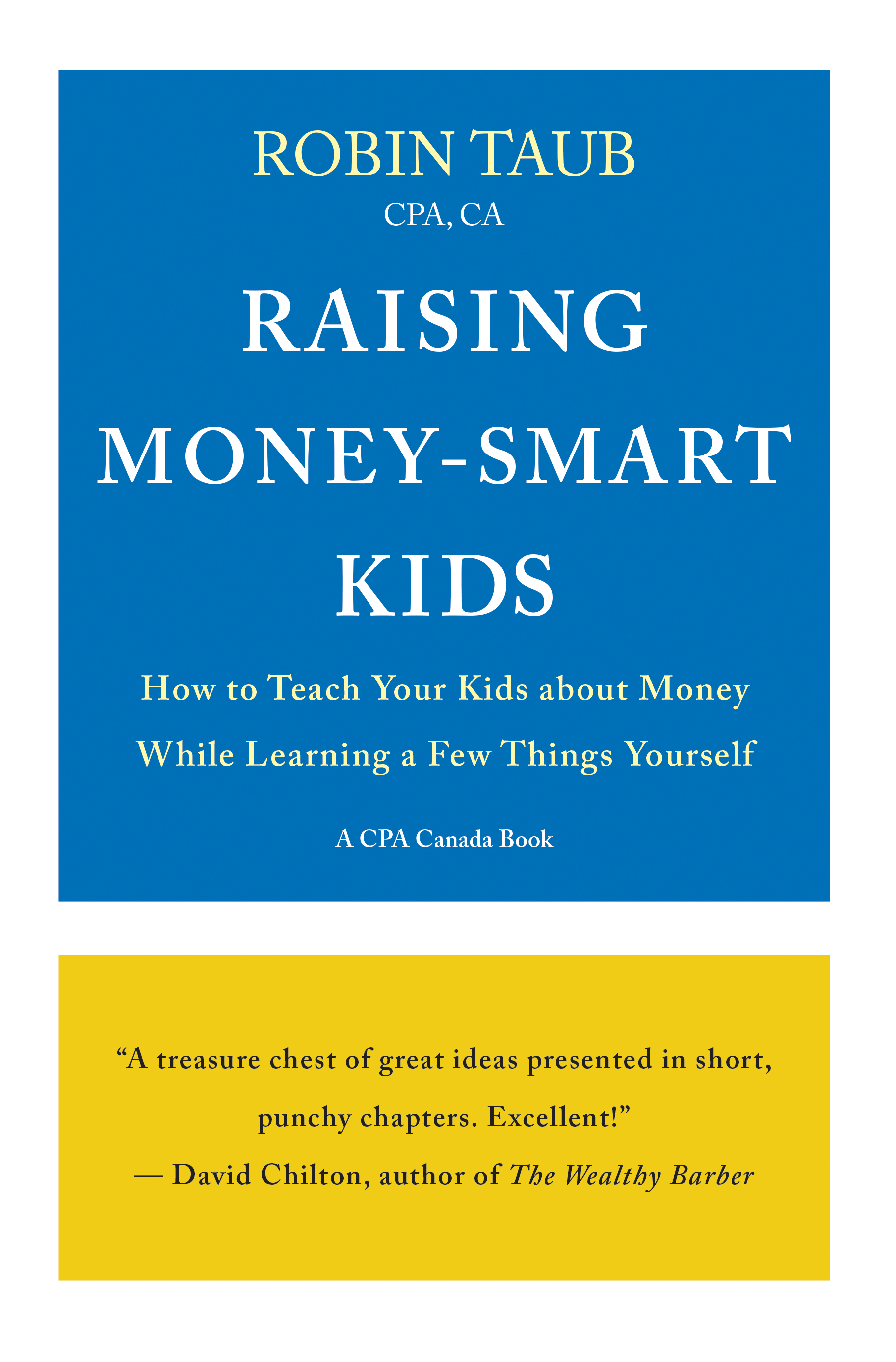 Raising Money-Smart Kids : How to Teach Your Kids About Money While Learning a Few Things Yourself | Taub, Robin