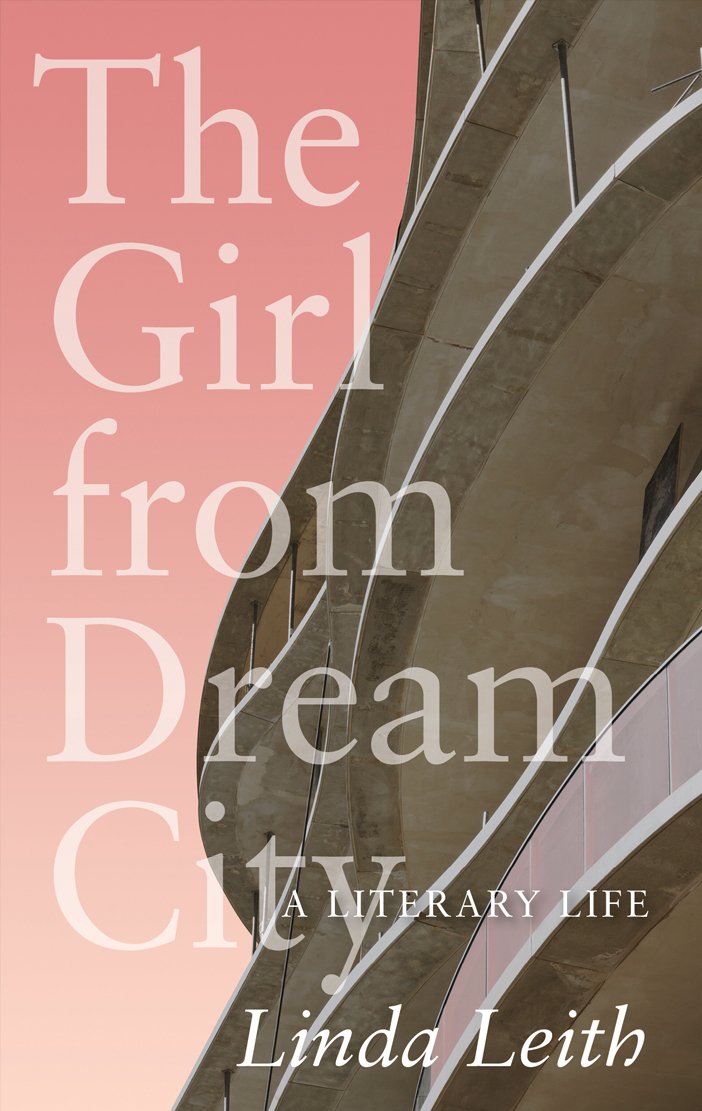 Girl from Dream City (The) : A Literary Life | Leith, Linda