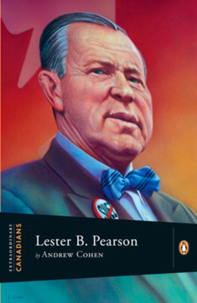 Extraordinary Canadians - Lester B Pearson | Cohen, Andrew