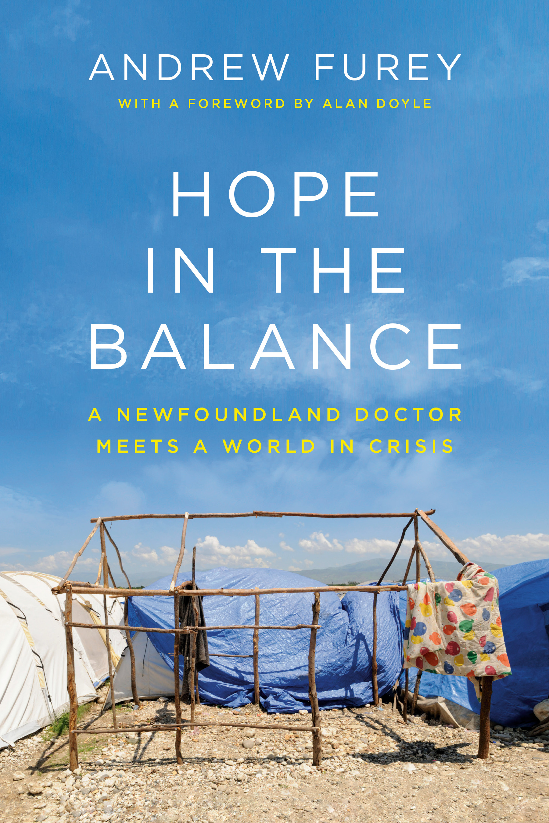 Hope in the Balance : A Newfoundland Doctor Meets a World in Crisis | Furey, Andrew