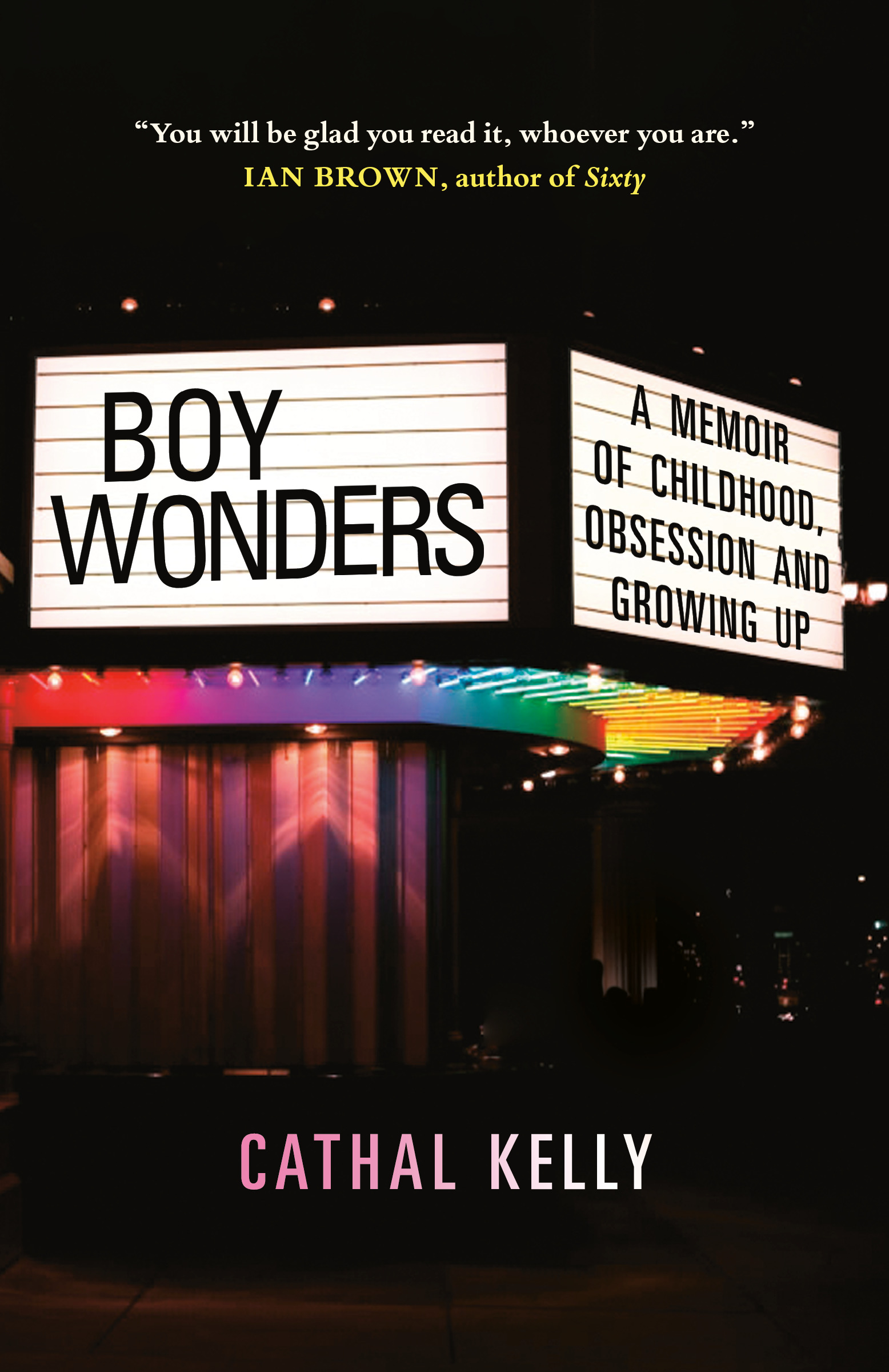 Boy Wonders : A Memoir of Childhood, Obsession and Growing Up | Kelly, Cathal