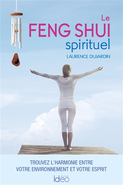 feng shui spirituel (Le) | Dujardin, Laurence