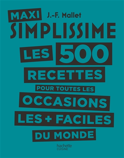 500 recettes pour toutes les occasions les + faciles du monde (Les) | Mallet, Jean-François