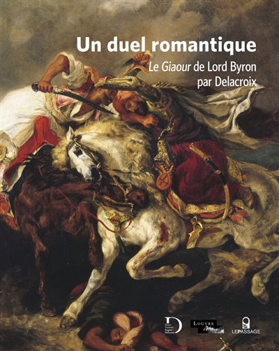 Un duel romantique : Le giaour de Lord Byron par Delacroix | 