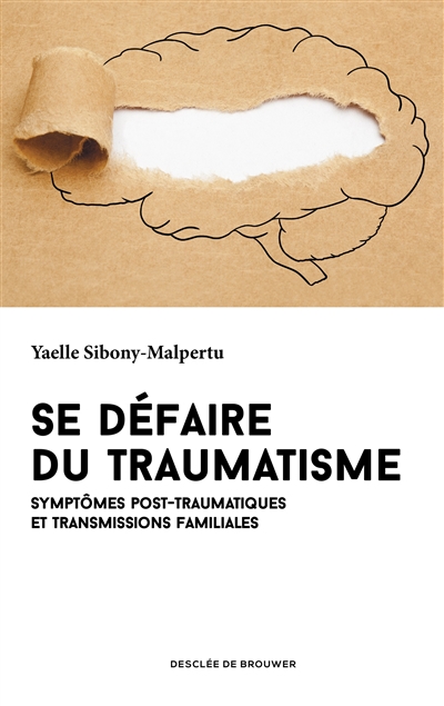 Se défaire du traumatisme | Sibony-Malpertu, Yaelle