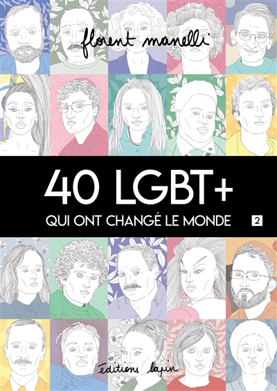 40 LGBT+ qui ont changé le monde | Manelli, Florent