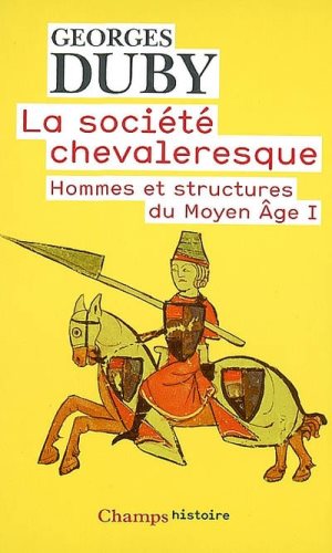 Hommes et structures du Moyen Age T.01 - La société chevaleresque  | Duby, Georges