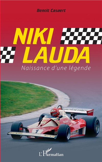 Niki Lauda : Naissance d'une légende | Casaert, Benoît
