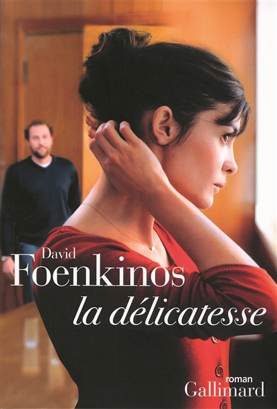 délicatesse (La) | Foenkinos, David