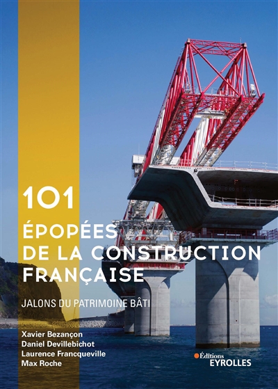 101 épopées de la construction française | 