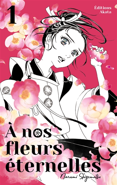 A nos fleurs éternelles T.01 | Shigematsu, Narumi