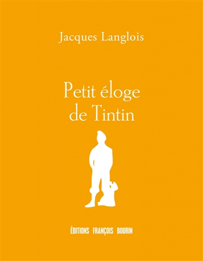 Petit éloge de Tintin | Langlois, Jacques