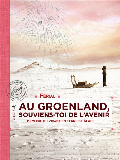 Au Groenland, souviens-toi de l'avenir | Férial