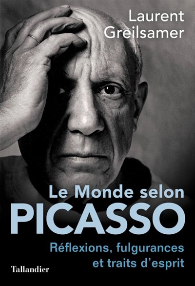monde selon Picasso (Le) | Greilsamer, Laurent