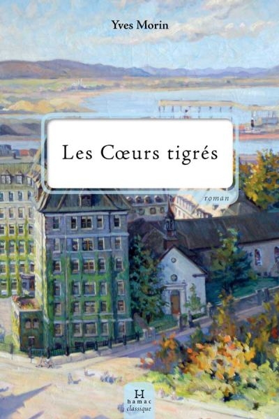 Coeurs tigrés (Les) | Morin, Yves