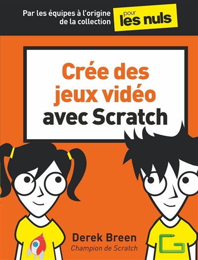Crée des jeux vidéo avec Scratch | Breen, Derek