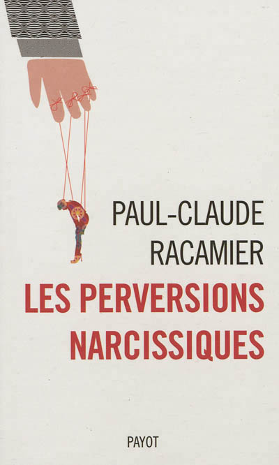 perversions narcissiques (Les) | Racamier, Paul-Claude