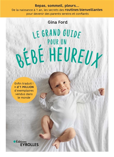 grand guide pour un bébé heureux (Le) | Ford, Gina