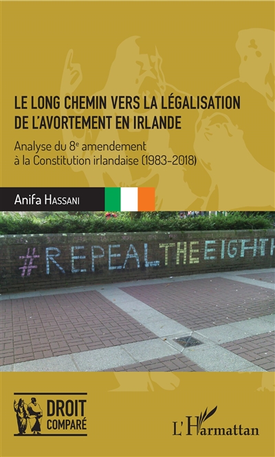 long chemin vers la légalisation de l'avortement en Irlande (Le) | Hassani, Anifa