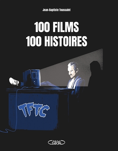 100 films, 100 histoires | Toussaint, Jean-Baptiste