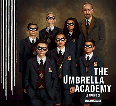 The Umbrella Academy : le making of | Tucker, Ian